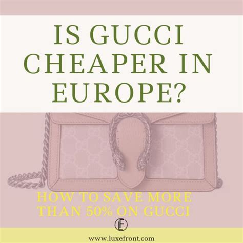 is gucci cheaper in europe|gucci vat refund italy.